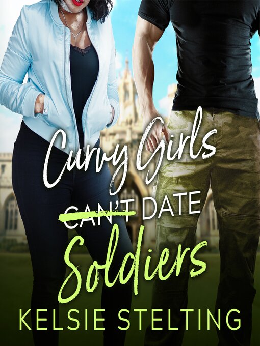 Title details for Curvy Girls Can't Date Soldiers by Kelsie Stelting - Available